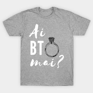 Ai BTO Mai? T-Shirt